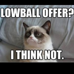 No low ball offers